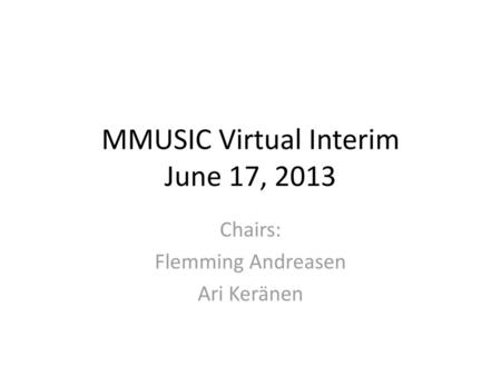 MMUSIC Virtual Interim June 17, 2013