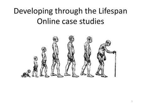 Developing through the Lifespan Online case studies