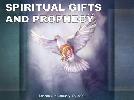 SPIRITUAL GIFTS AND PROPHECY