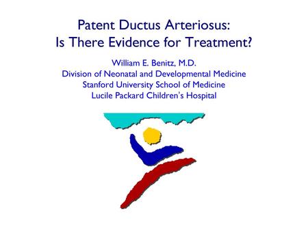 Patent Ductus Arteriosus: Is There Evidence for Treatment?