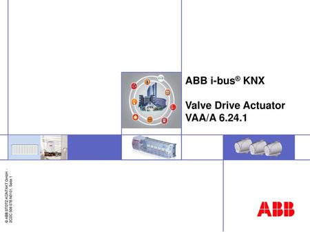 ABB i-bus® KNX  Valve Drive Actuator VAA/A