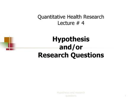 Hypothesis and research questions