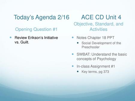 Today’s Agenda 2/16 ACE CD Unit 4