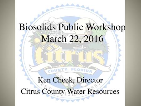 Biosolids Public Workshop March 22, 2016