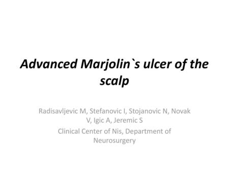 Advanced Marjolin`s ulcer of the scalp