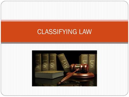 CLASSIFYING LAW.