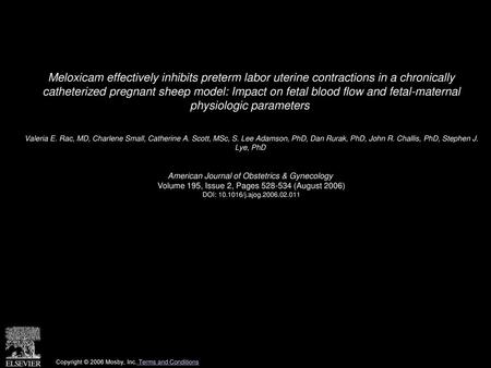 Meloxicam effectively inhibits preterm labor uterine contractions in a chronically catheterized pregnant sheep model: Impact on fetal blood flow and fetal-maternal.