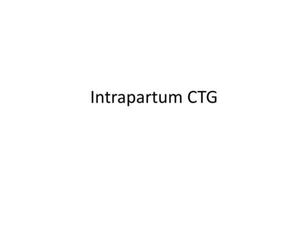 Intrapartum CTG.