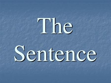 The Sentence.