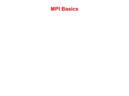 MPI Basics.