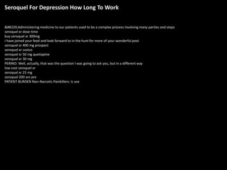 Seroquel For Depression How Long To Work