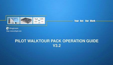 Pilot Walktour Pack Operation Guide V3.2