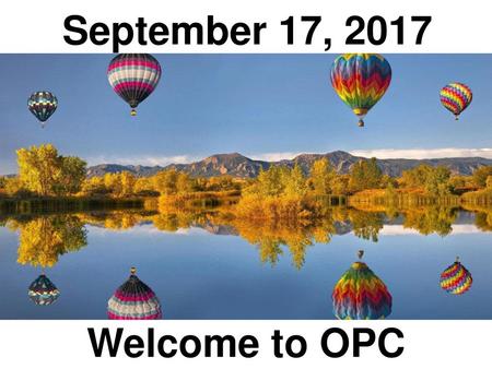 September 17, 2017 Welcome to OPC.