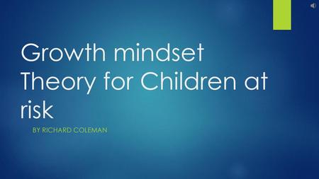 Growth mindset Theory for Children at risk