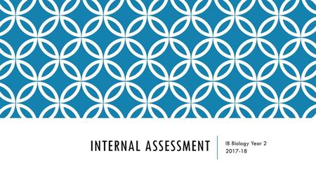 Internal Assessment IB Biology Year 2 2017-18.