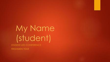 Student-Led Conference Freshmen Year