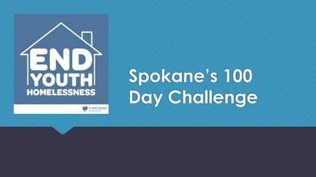 Spokane’s 100 Day Challenge