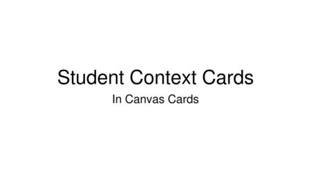 Student Context Cards In Canvas Cards.