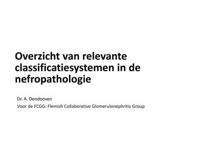 Overzicht van relevante classificatiesystemen in de nefropathologie