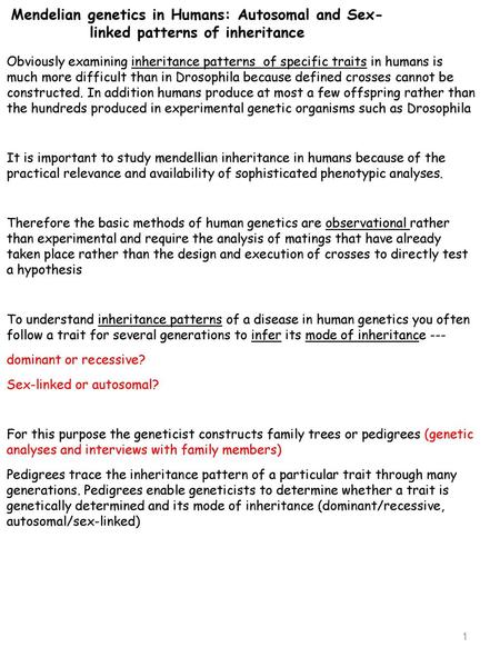 Mendelian genetics in Humans: Autosomal and Sex- linked patterns of inheritance Obviously examining inheritance patterns of specific traits in humans.