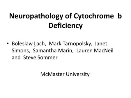 Neuropathology of Cytochrome b Deficiency