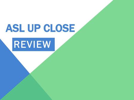 ASL Up Close REVIEW.