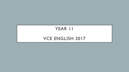 YEAR 11 VCE ENGLISH 2017.