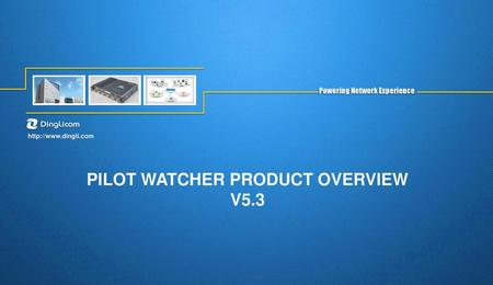 Pilot Watcher Product Overview V5.3