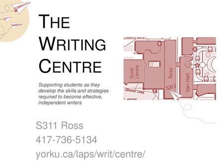 S311 Ross yorku.ca/laps/writ/centre/