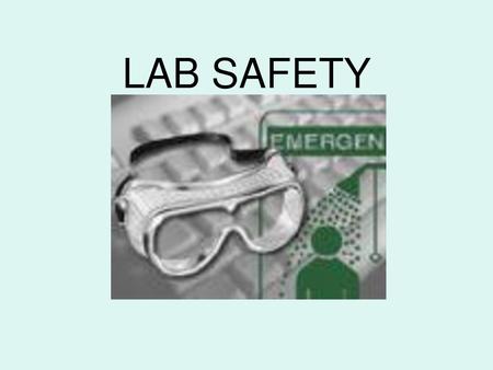 LAB SAFETY.