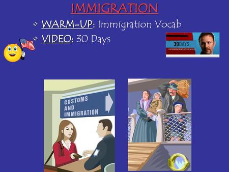 IMMIGRATION WARM-UP: Immigration Vocab VIDEO: 30 Days.