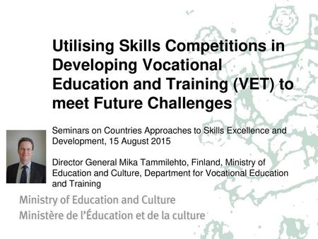 Utilising Skills Competitions in Developing Vocational Education and Training (VET) to meet Future Challenges Seminars on Countries Approaches to Skills.