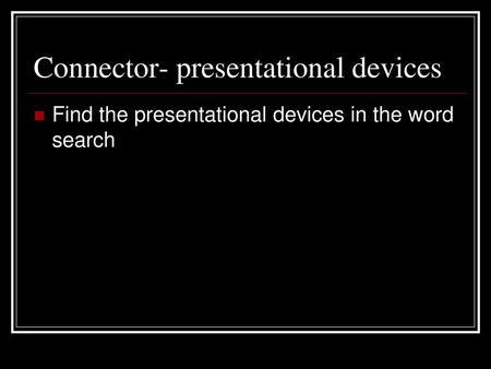 Connector- presentational devices