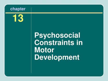 Psychosocial Constraints in Motor Development