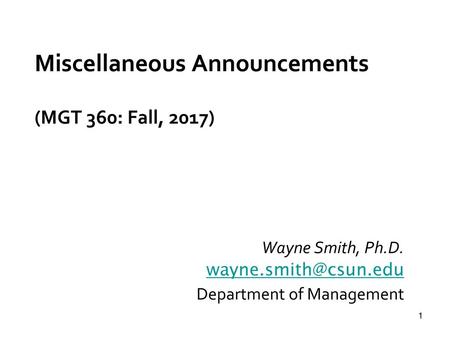 Miscellaneous Announcements (MGT 360: Fall, 2017)