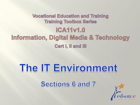 The IT Environment Sections 6 and 7 ICA11v1.0