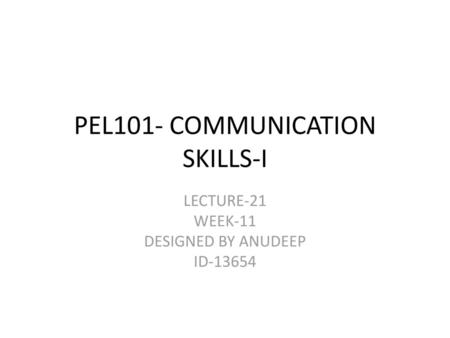 PEL101- COMMUNICATION SKILLS-I