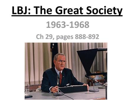 LBJ: The Great Society 1963-1968 Ch 29, pages 888-892.