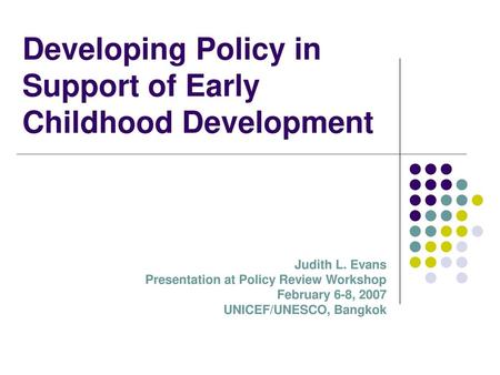 Developing Policy in Support of Early Childhood Development