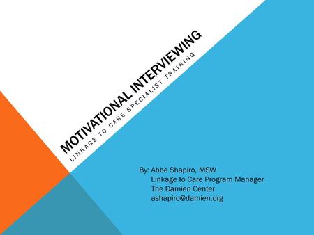 MOTIVATIONAL INTERVIEWING