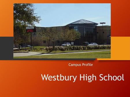 Westbury High School Campus Profile.