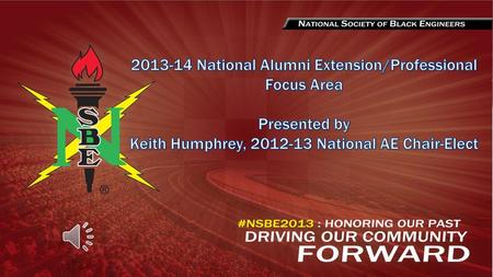 2013-14 National Alumni Extension/Professional Focus Area Presented by Keith Humphrey, 2012-13 National AE Chair-Elect.