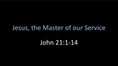 Jesus, the Master of our Service