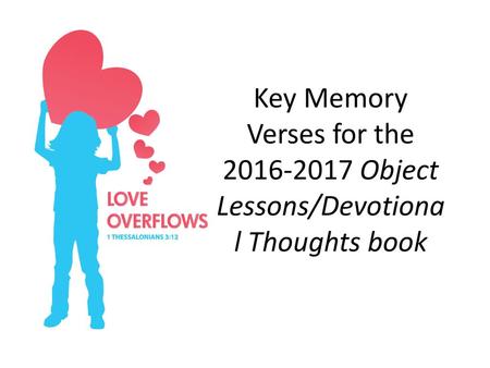 Key Memory Verses for the Object Lessons/Devotional Thoughts book