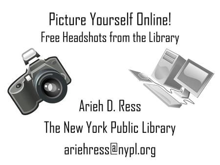 Picture Yourself Online! Free Headshots from the Library