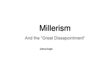 And the “Great Dissapointment”