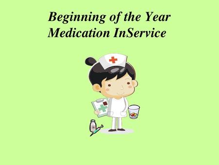 Beginning of the Year Medication InService.