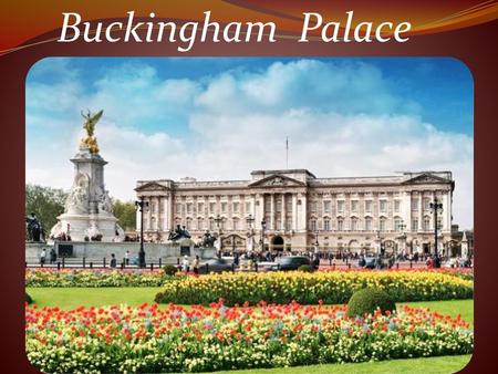 Buckingham Palace.