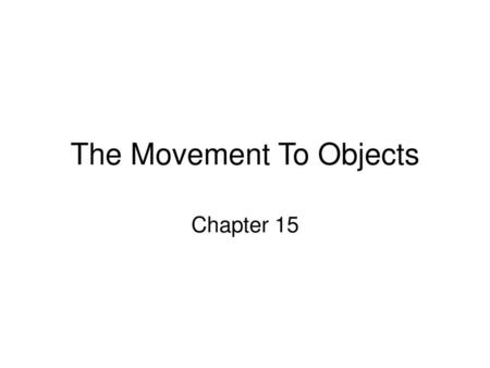 The Movement To Objects