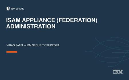 ISAM APPLIANCE (FEDERATION) ADMINISTRATION